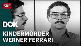 Der Kindermörder Werner Ferrari | Schweizer Kriminalfälle | Doku | SRF Dok