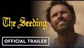 The Seeding - Official Trailer (2024) Scott Haze