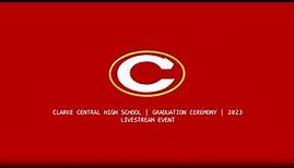 Clarke Central High School | Graduation Ceremony | Livestream