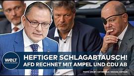 TINO CHRUPALLA: AfD rechnet bei Generaldebatte im Bundestag mit Ampel und CDU ab