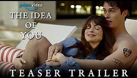 The Idea Of You Trailer 2024 | Amazon prime | Anne Hathaway | Nicholas G. | The Idea Of you