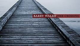 Barry Walsh - The Crossing