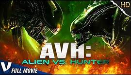 AVH: ALIEN VS. HUNTER | FULL ACTION MOVIE