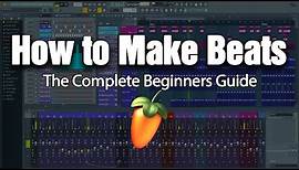HOW TO MAKE BEATS | The Complete Beginner's Guide (FL Studio 20)