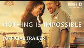 Nothing is Impossible | Pure Flix Original | Official Trailer