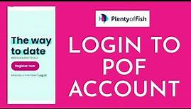 POF Login (2023) | How To Login To POF Account | Plenty Of Fish Sign In (Full Tutorial)