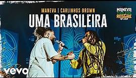 Maneva, Carlinhos Brown - Uma Brasileira (Tudo Vira Reggae - Ao Vivo)