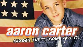 Aaron Carter – Aaron's Party (Come Get It)