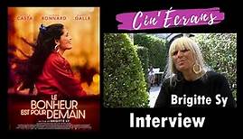 Le bonheur est pour demain - Interview Brigitte Sy