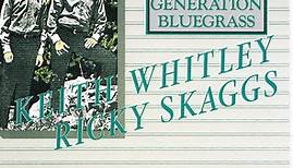 Keith Whitley & Ricky Skaggs - Second Generation Bluegrass