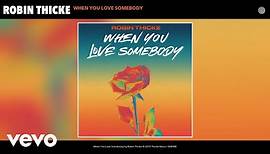 Robin Thicke - When You Love Somebody (Audio)