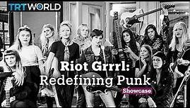 Riot Grrrl: Redefining Punk | Music | Showcase