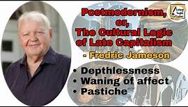 Postmodernism, or, The Cultural Logic of Late Capitalism by Fredric Jameson