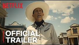 The Ballad of Buster Scruggs | Official Trailer [HD] | Netflix