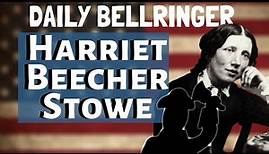 Harriet Beecher Stowe | Daily Bellringer