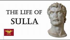 The Life of Sulla: Rome’s first Dictator for Life
