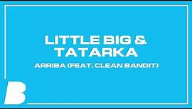 Little Big & Tatarka – Arriba (feat. Clean Bandit)
