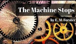 The Machine Stops | E. M. Forster