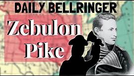 Zebulon Pike Biography | Daily Bellringer