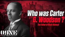 Carter G .Woodson: Father of Black History Month