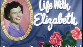 Life With Elizabeth (Episode 1)