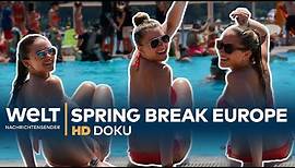 Spring Break Europe - Feiern bis zum Umfallen | HD Doku