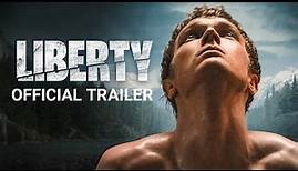 LIBERTY - Official Trailer