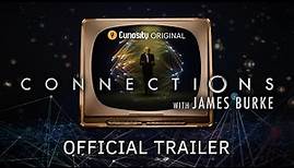 Connections with James Burke | Official Trailer