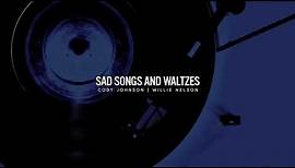 Cody Johnson & Willie Nelson - Sad Songs and Waltzes (Visualizer)