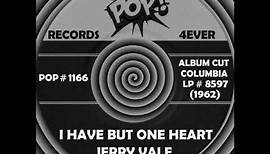 I HAVE BUT ONE HEART, Jerry Vale, (Columbia LP #8597) 1962
