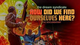 Trailer du film The Dream Syndicate: How Did We Find Ourselves Here?, The Dream Syndicate: How Did We Find Ourselves Here? Bande-annonce VO - CinéSérie