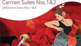 Bizet - Carmen Suites Nos. 1 & 2