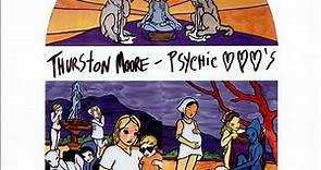Thurston Moore - Psychic Hearts