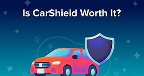 Is CarShield Worth It? (Review)