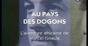 Marcel GRIAULE au Pays Dogon ( épisode 1 / 4 ).