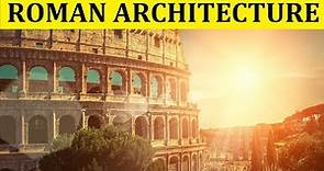 HISTORY OF ROMAN ARCHITECTURE