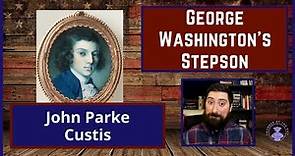 John Parke Custis - George Washington's Stepson
