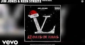 Jim Jones, Keen Streetz - White Xmas (Official Audio)