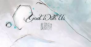 God With Us (Lyric Video) - All Sons & Daughters [ Official ]