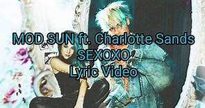 MOD SUN ft. Charlotte Sands - SEXOXO (Lyric Video)