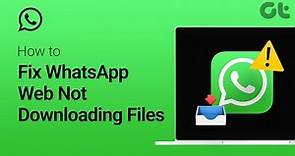 How to Fix WhatsApp Web Not Downloading Files