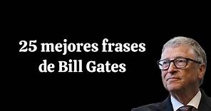 Las 25 Mejores Frases de Bill Gates