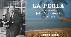 La perla. Una novela de John Steinbeck. Audiolibro completo voz humana real.