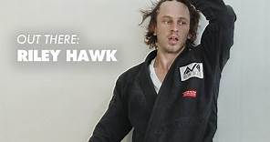 Out There: Riley Hawk