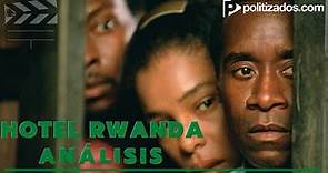 Análisis de "Hotel Rwanda" (Terry George) | #Polifilms | Politizados.com