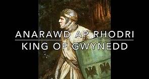 Anarawd ap Rhodri: King of Gwynedd (878-916)