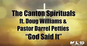 The Canton Spirituals feat. Doug Williams & Pastor Darrel Petties - God Said It (Lyric Video)