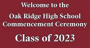 2023 Commencement - Oak Ridge High School