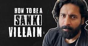 Your guide to being a Sanki Villian ft. Chandan Roy Sanyal