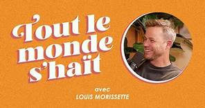 Tout le monde s'haït - Louis Morissette